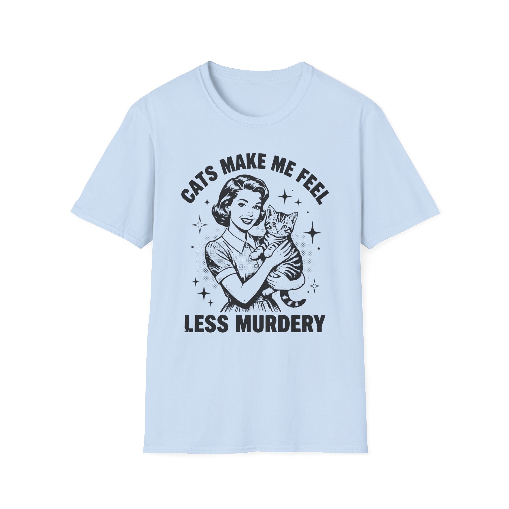 Cats Make Me Less Murdery T-Shirt