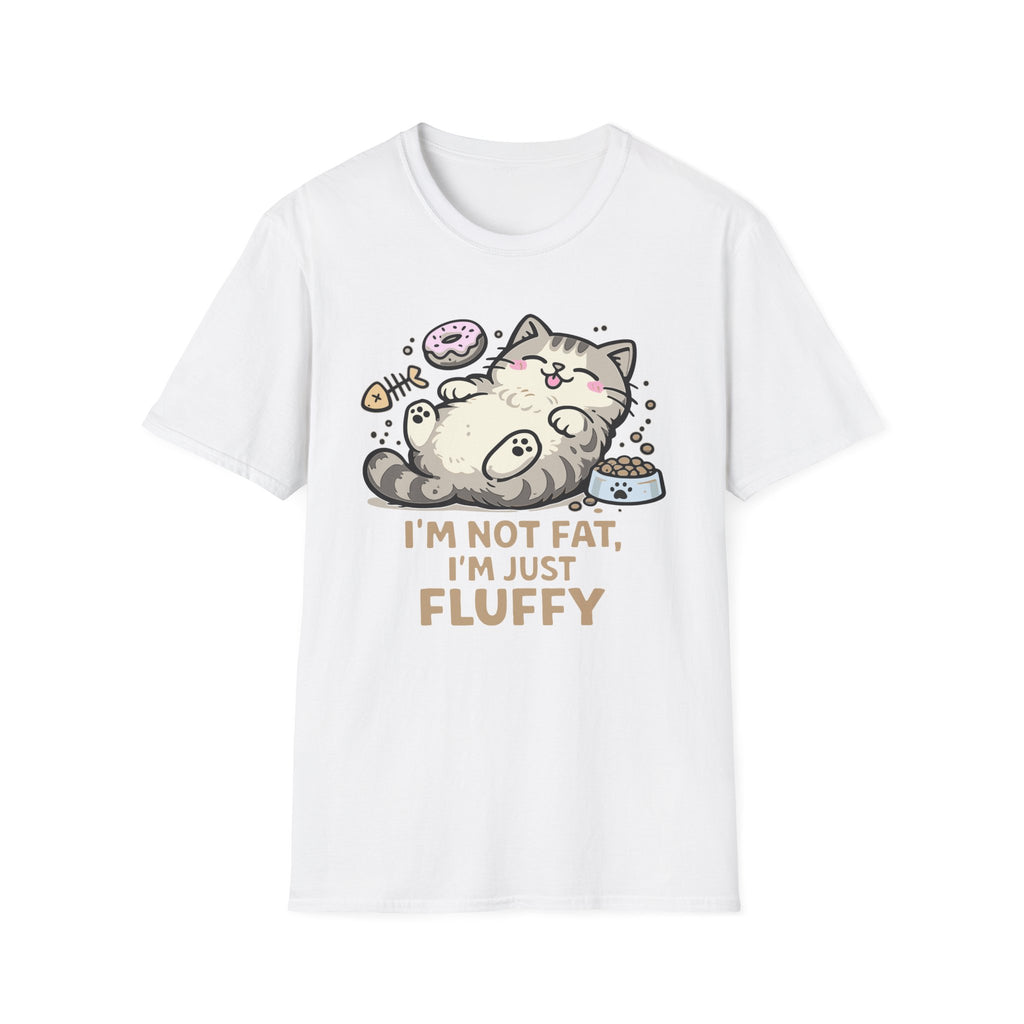 I'm Not Fat I'm Fluffy T-Shirt
