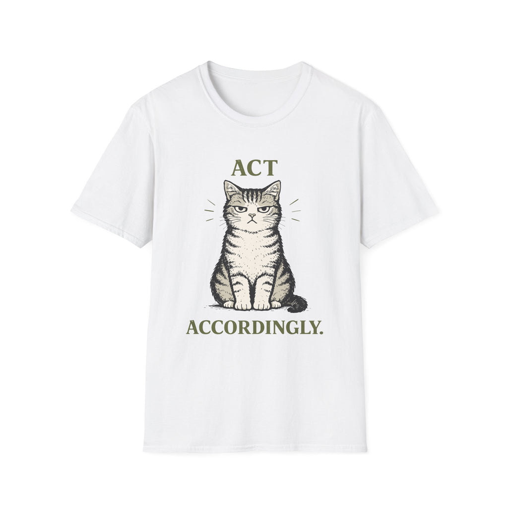 Act Accordingly T-Shirt