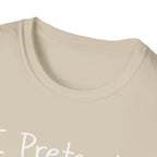 I Pretend This Matters T-Shirt
