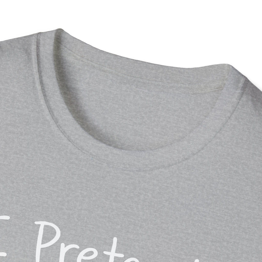 I Pretend This Matters T-Shirt