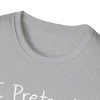 I Pretend This Matters T-Shirt