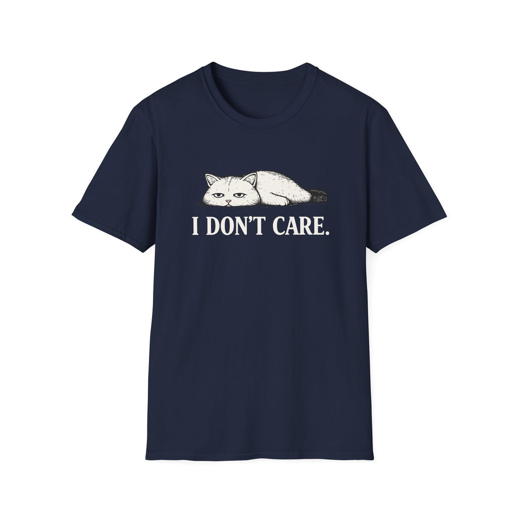 I Don't Care T-Shirt