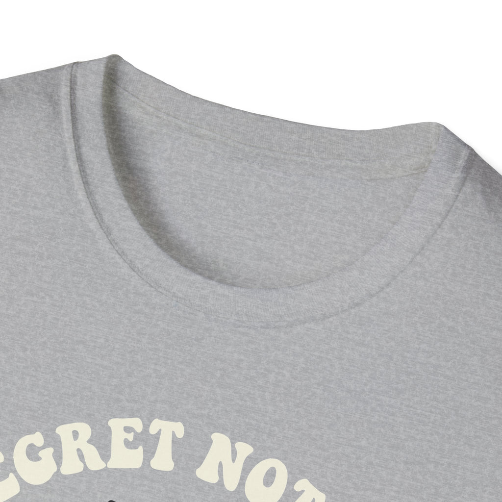 I Regret Nothing T-Shirt