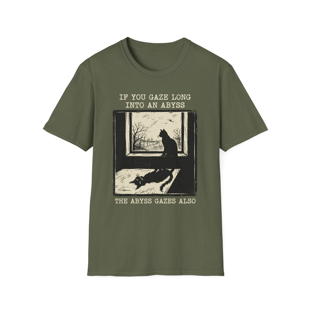 If You Gaze Long Into An ABYSS T-Shirt