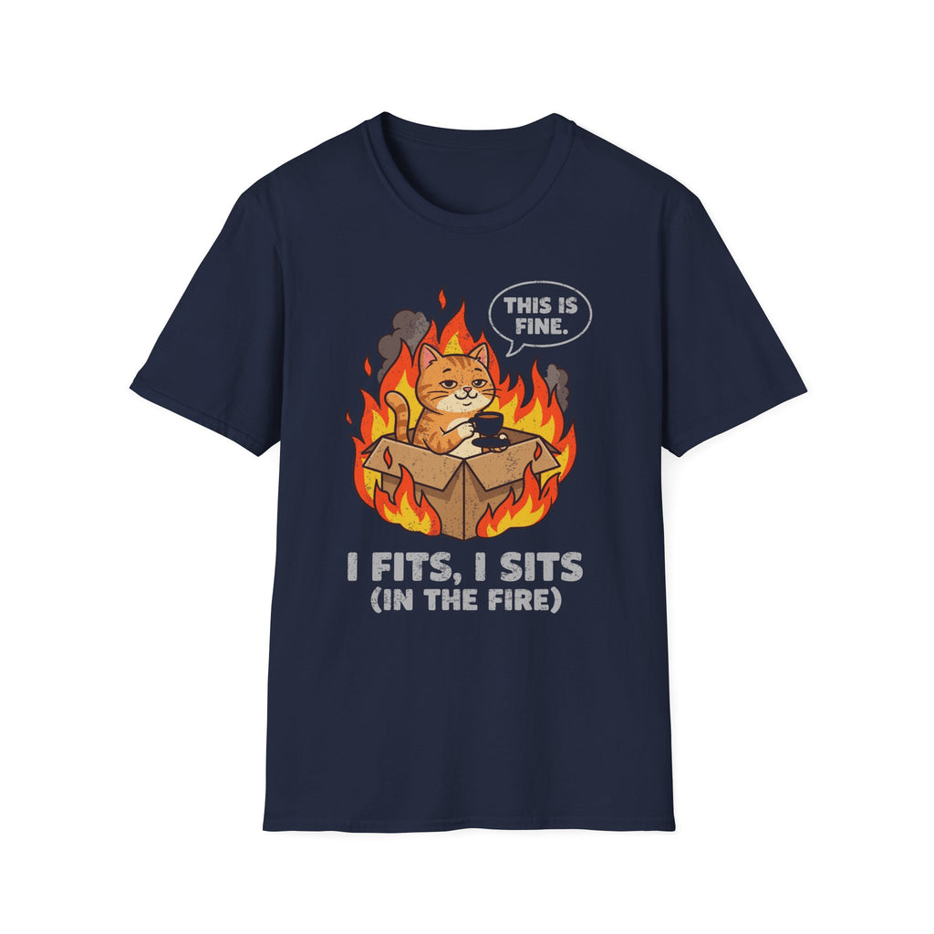 This Is Fine I Fits, I Sits In The Fire T-Shirt