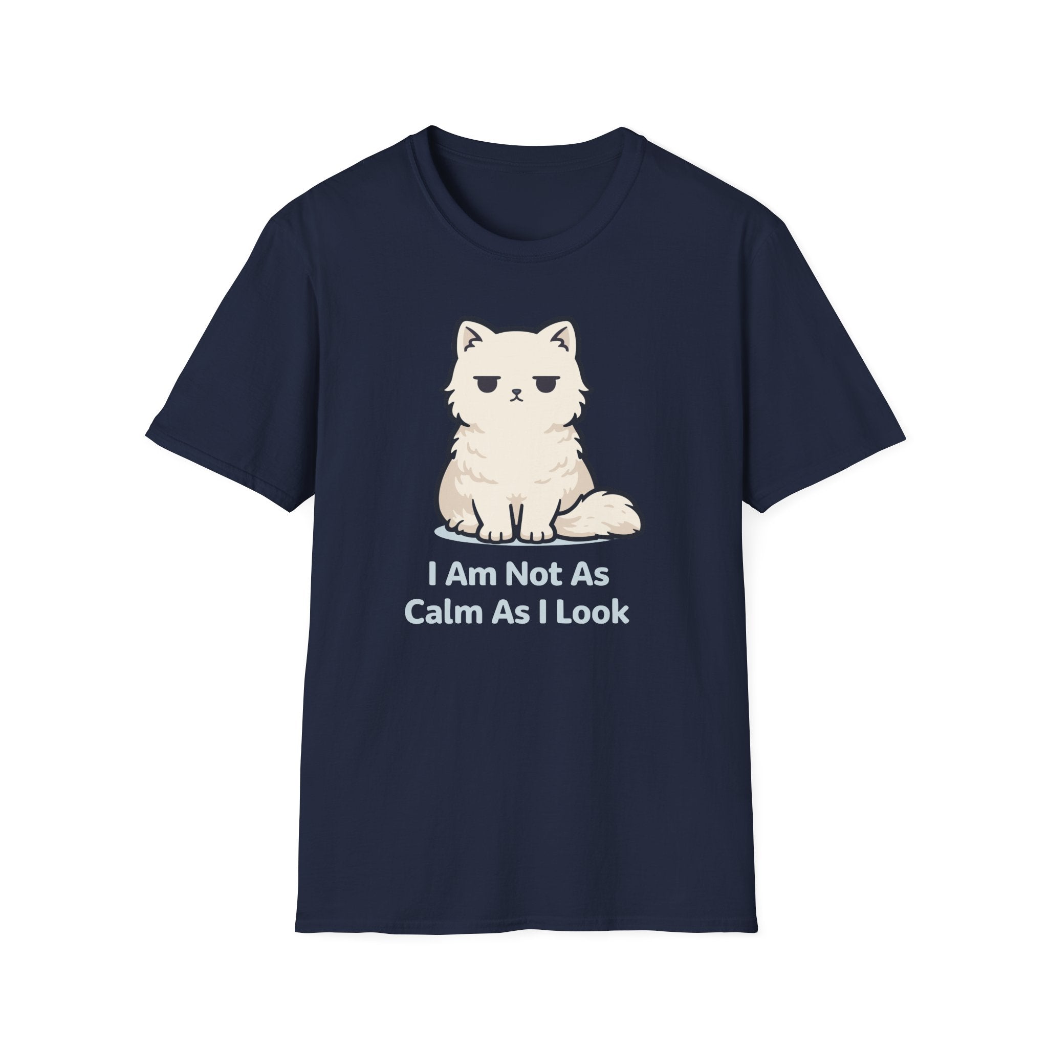 I Am Not As Calm As I look T-Shirt