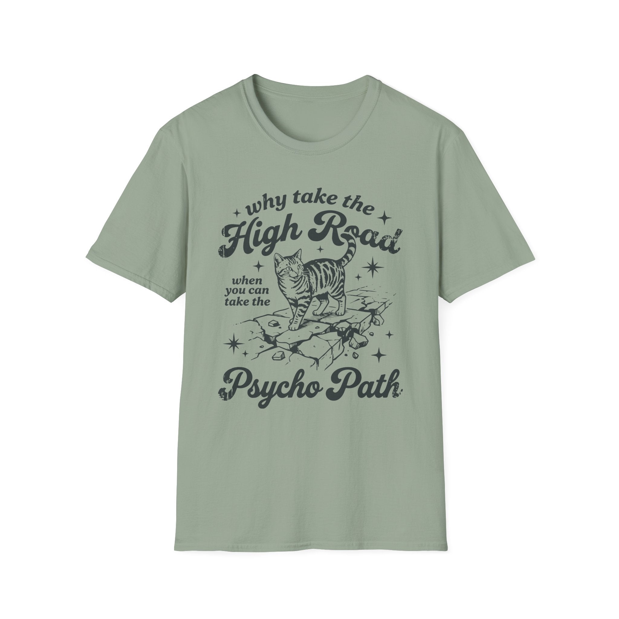 Why Take The High Road..Psycho Path T-Shirt