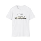 I Tried T-Shirt