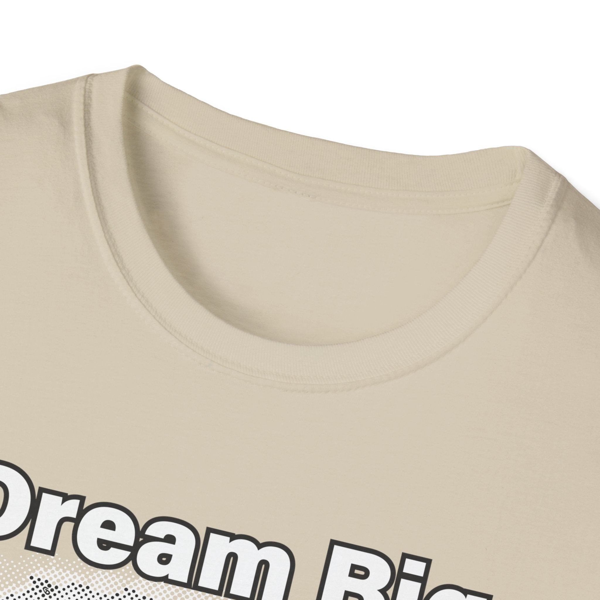 Dream Big T-Shirt